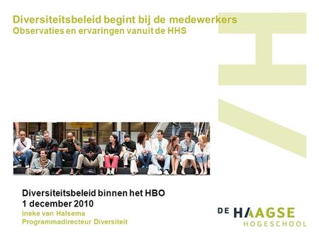 Diversiteitsbeleid binnen het HBO 1 december 2010 Ineke van Halsema