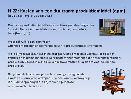 H 22: Kosten van een duurzaam produktiemiddel (dpm)