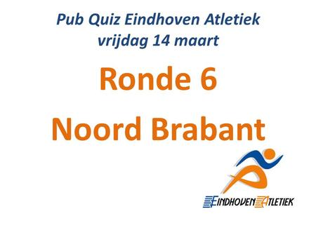 Pub Quiz Eindhoven Atletiek vrijdag 14 maart