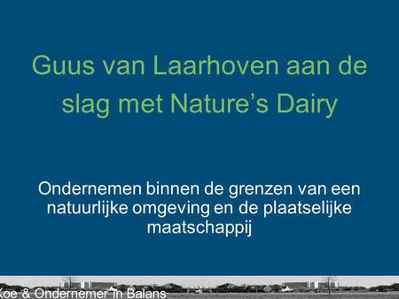 Guus van Laarhoven aan de slag met Nature’s Dairy