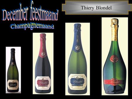 December feestmaand Thiery Blondel Champagnemaand.