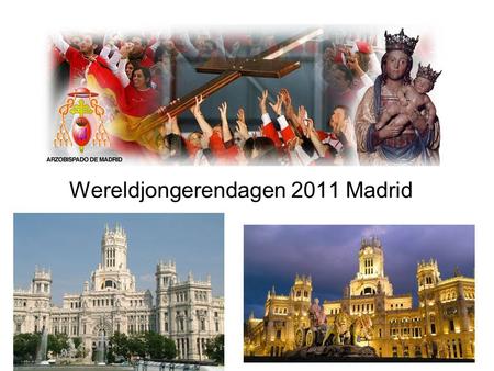 WJD Madrid 2011 Wereldjongerendagen 2011 Madrid. Geschiedenis van de wereldjongerendagen •1984 15 april Rome, Vaticaanstad. 300,000 Titel: Een festival.