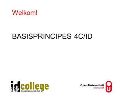 BASISPRINCIPES 4C/ID Welkom!