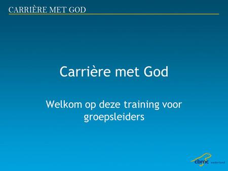 Carrière met God Welkom op deze training voor groepsleiders.