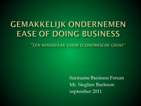Suriname Business Forum Mr. Sieglien Burleson september 2011