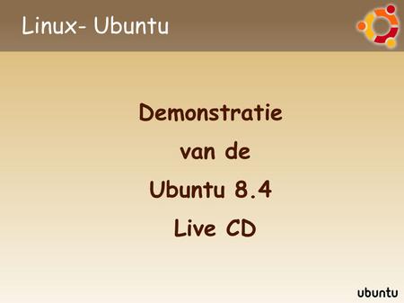 Linux- Ubuntu Demonstratie van de Ubuntu 8.4 Live CD.