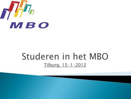 Studeren in het MBO Tilburg, 15-1-2012. Opbouw beroepsbevolking Opleiding op vmbo niveau Opleiding op havo/vwo/mbo niveau Opleiding op HBO/WO niveau.