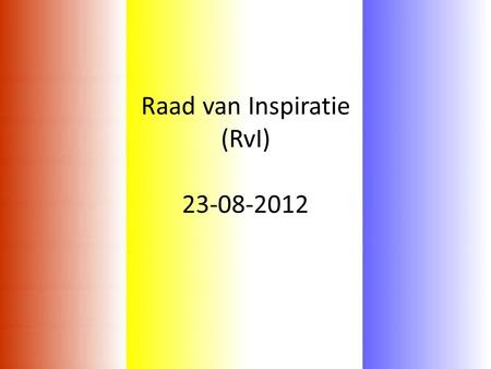Raad van Inspiratie (RvI) 23-08-2012. De opdracht: • Kijk naar het huidige carnaval in Bokkendonk. Wat kun je doen om het carnaval weer aantrekkelijk.
