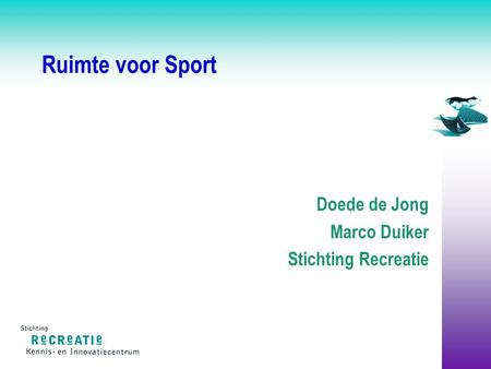 Ruimte voor Sport Doede de Jong Marco Duiker Stichting Recreatie.