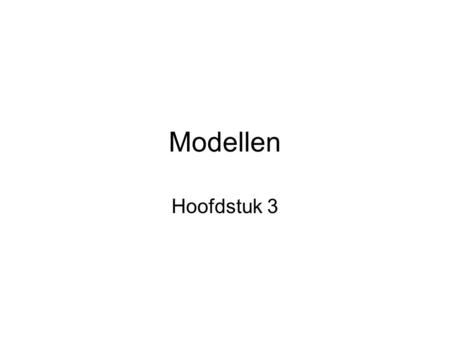 Modellen Hoofdstuk 3.