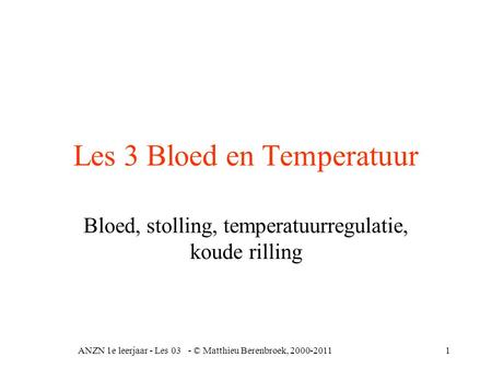 Les 3 Bloed en Temperatuur