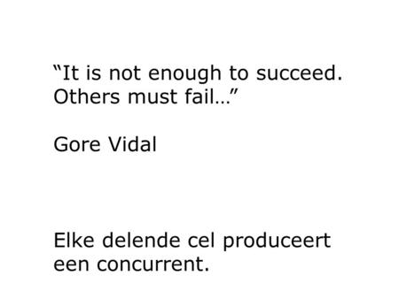“It is not enough to succeed.