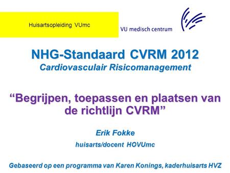 NHG-Standaard CVRM 2012 Cardiovasculair Risicomanagement