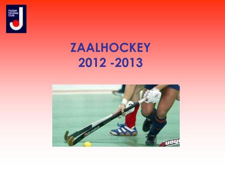 ZAALHOCKEY 2012 -2013.