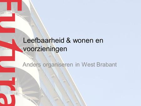 Leefbaarheid & wonen en voorzieningen Anders organiseren in West Brabant.