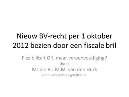 Nieuw BV-recht per 1 oktober 2012 bezien door een fiscale bril