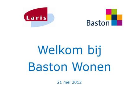 Welkom bij Baston Wonen 21 mei 2012