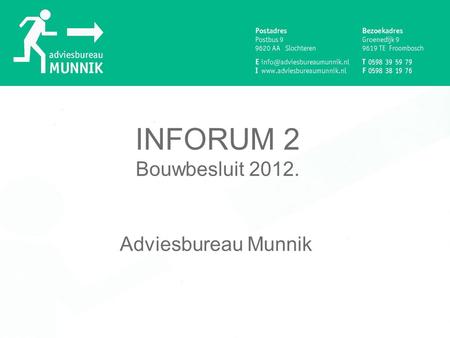 INFORUM 2 Bouwbesluit 2012. Adviesbureau Munnik.