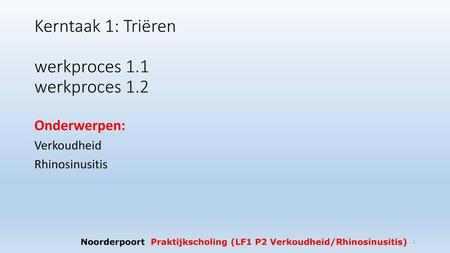 Kerntaak 1: Triëren werkproces 1.1 werkproces 1.2