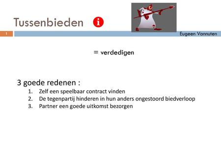 Tussenbieden 3 goede redenen : = verdedigen