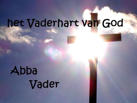 Als God onze Vader is, hoe kunnen wij dan een kind van God worden?