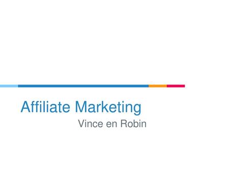 Affiliate Marketing Vince Vince en Robin.