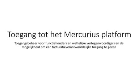 Toegang tot het Mercurius platform