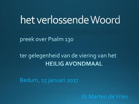 het verlossende Woord preek over Psalm 130