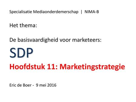 SDP Hoofdstuk 11: Marketingstrategie Het thema: