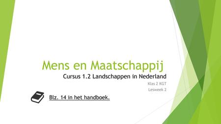 Cursus 1.2 Landschappen in Nederland Klas 2 KGT Lesweek 2