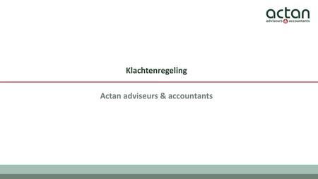 Klachtenregeling Actan adviseurs & accountants