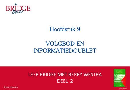 LEER BRIDGE MET BERRY WESTRA DEEL 2