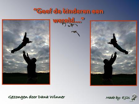 “Geef de kinderen een wereld….” Gezongen door Dana Winner