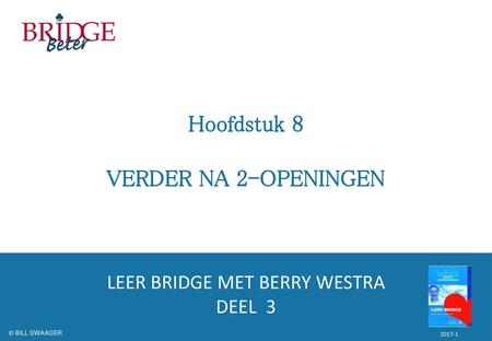LEER BRIDGE MET BERRY WESTRA DEEL 3