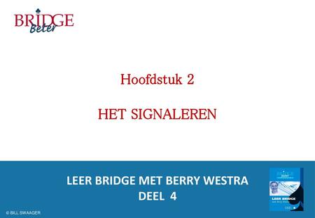 LEER BRIDGE MET BERRY WESTRA DEEL 4