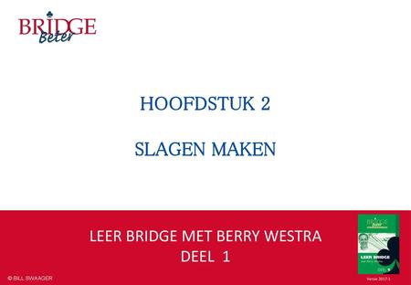 LEER BRIDGE MET BERRY WESTRA DEEL 1