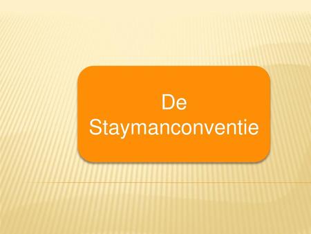 De Staymanconventie.