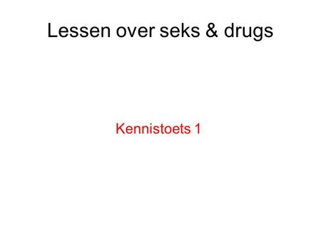 Lessen over seks & drugs