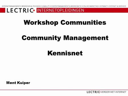 Workshop Communities Community Management Kennisnet Ment Kuiper.