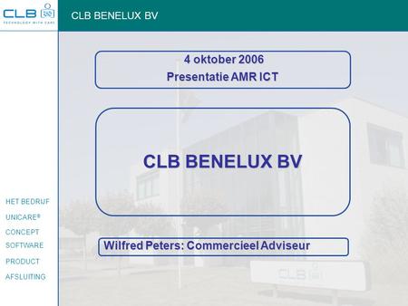 CLB BENELUX BV 4 oktober 2006 Presentatie AMR ICT