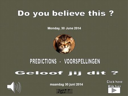 maandag 30 juni 2014 Monday, 30 June 2014 Voorspellingen Predictions T H E W O R L D I S C H A N G I N G D E W E R E L D V E R A N D E R T The global.
