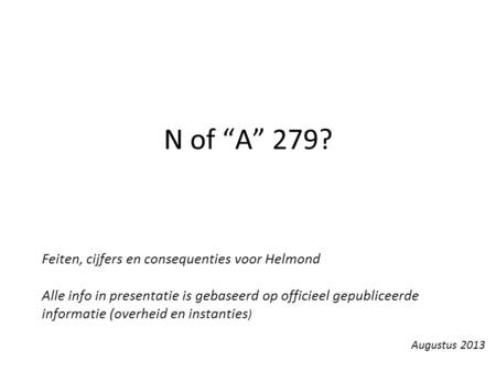 N of “A” 279? Feiten, cijfers en consequenties voor Helmond