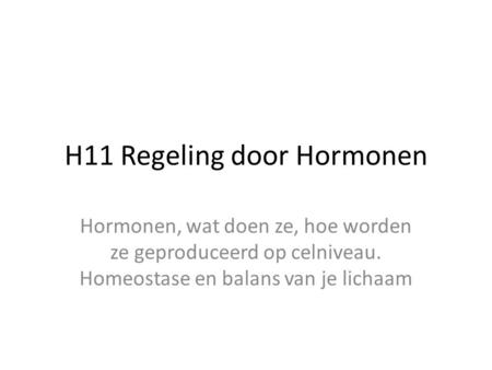H11 Regeling door Hormonen