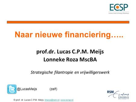 © prof. dr. Lucas C.P.M. Meijs,  prof.dr. Lucas C.P.M. Meijs Lonneke Roza MscBA Strategische filantropie.