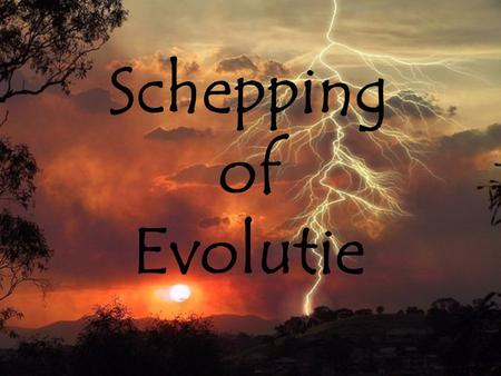 Schepping of Evolutie.