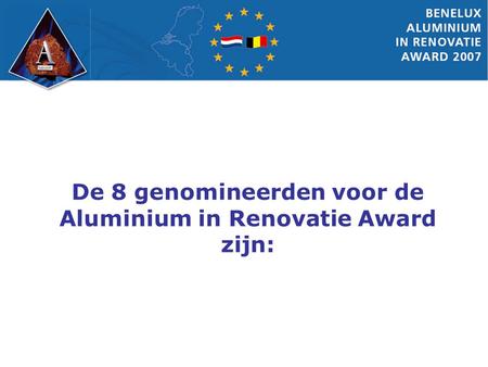 De 8 genomineerden voor de Aluminium in Renovatie Award zijn: