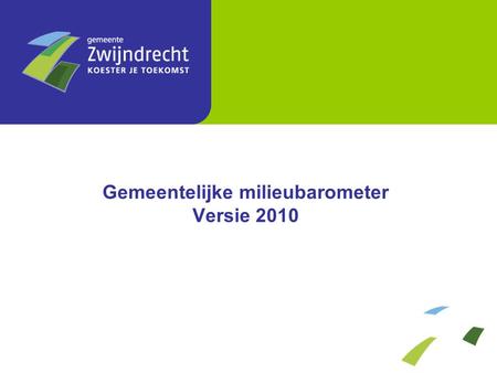 Gemeentelijke milieubarometer Versie 2010. 1. De gemeente als bedrijf.