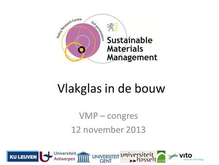 Vlakglas in de bouw VMP – congres 12 november 2013.