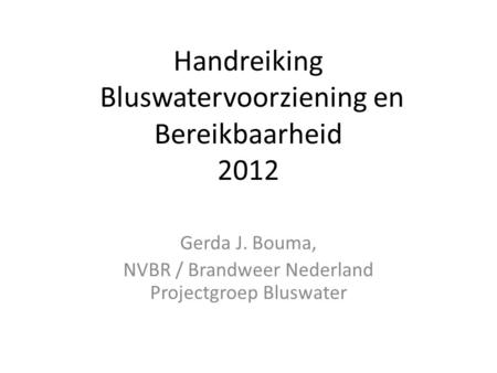 Handreiking Bluswatervoorziening en Bereikbaarheid 2012