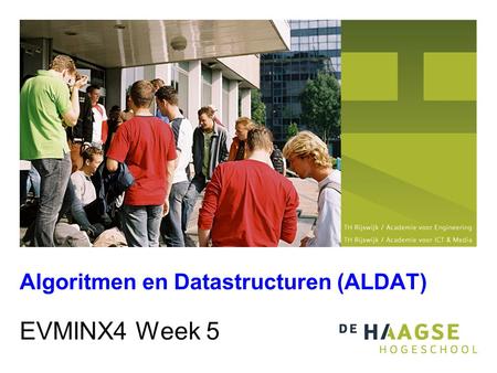 Algoritmen en Datastructuren (ALDAT) EVMINX4 Week 5.